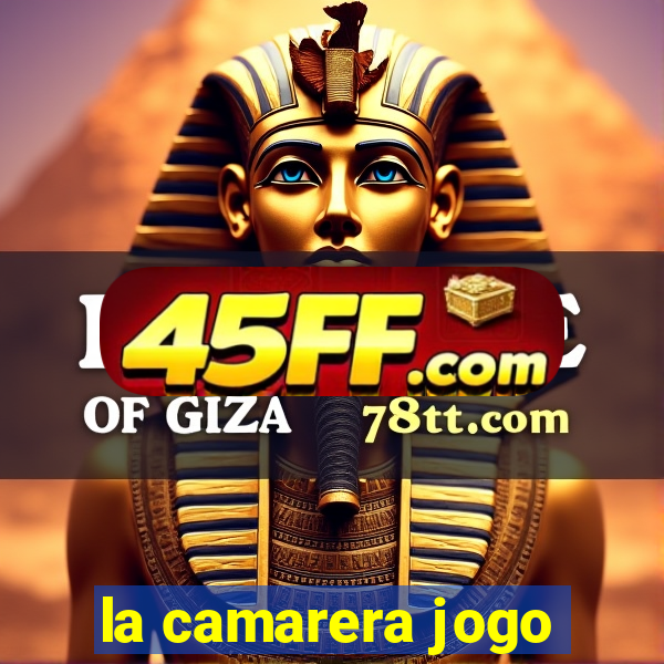la camarera jogo
